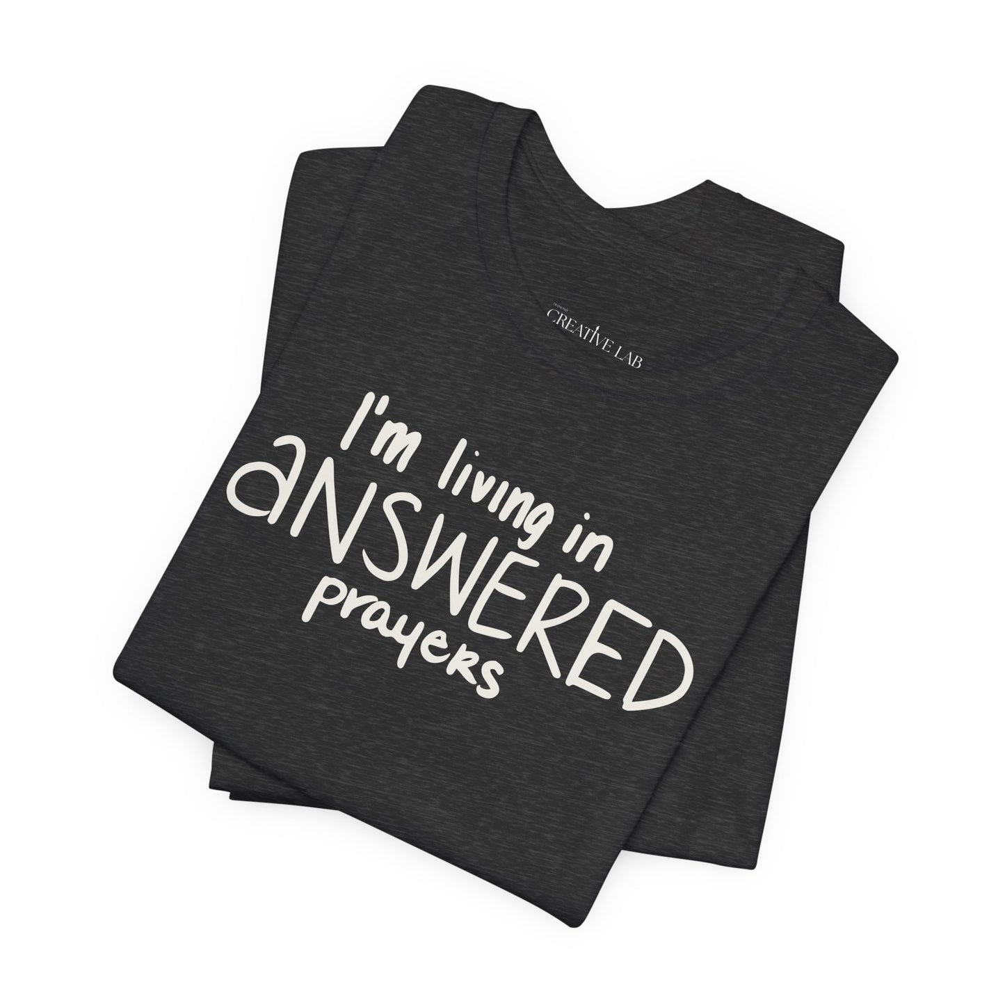 I'm Living in Answered Prayers Tee | Faith Christian Shirt