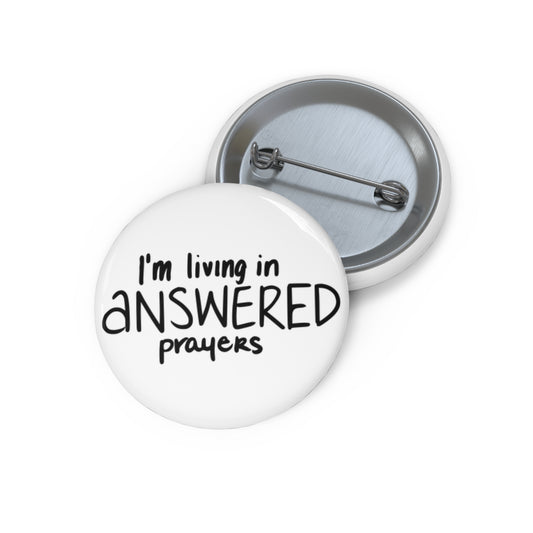 Pin Button — "I'm Living in Answered Prayers" Faith Badge