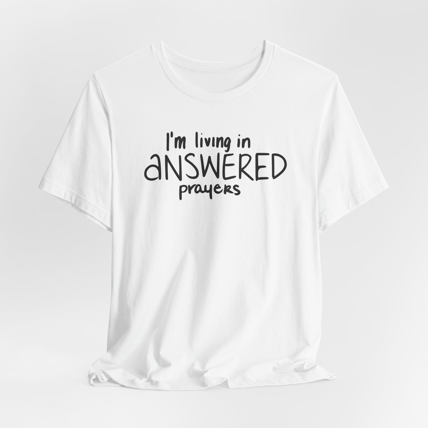 I'm Living in Answered Prayers Tee | Faith Christian Shirt