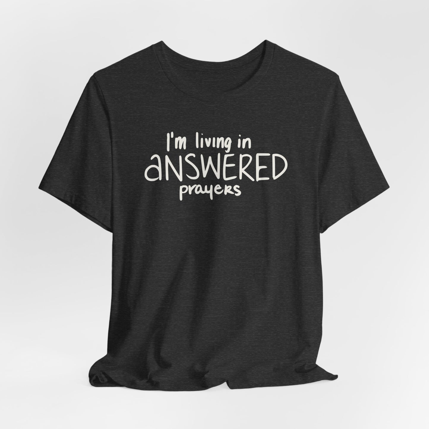 I'm Living in Answered Prayers Tee | Faith Christian Shirt