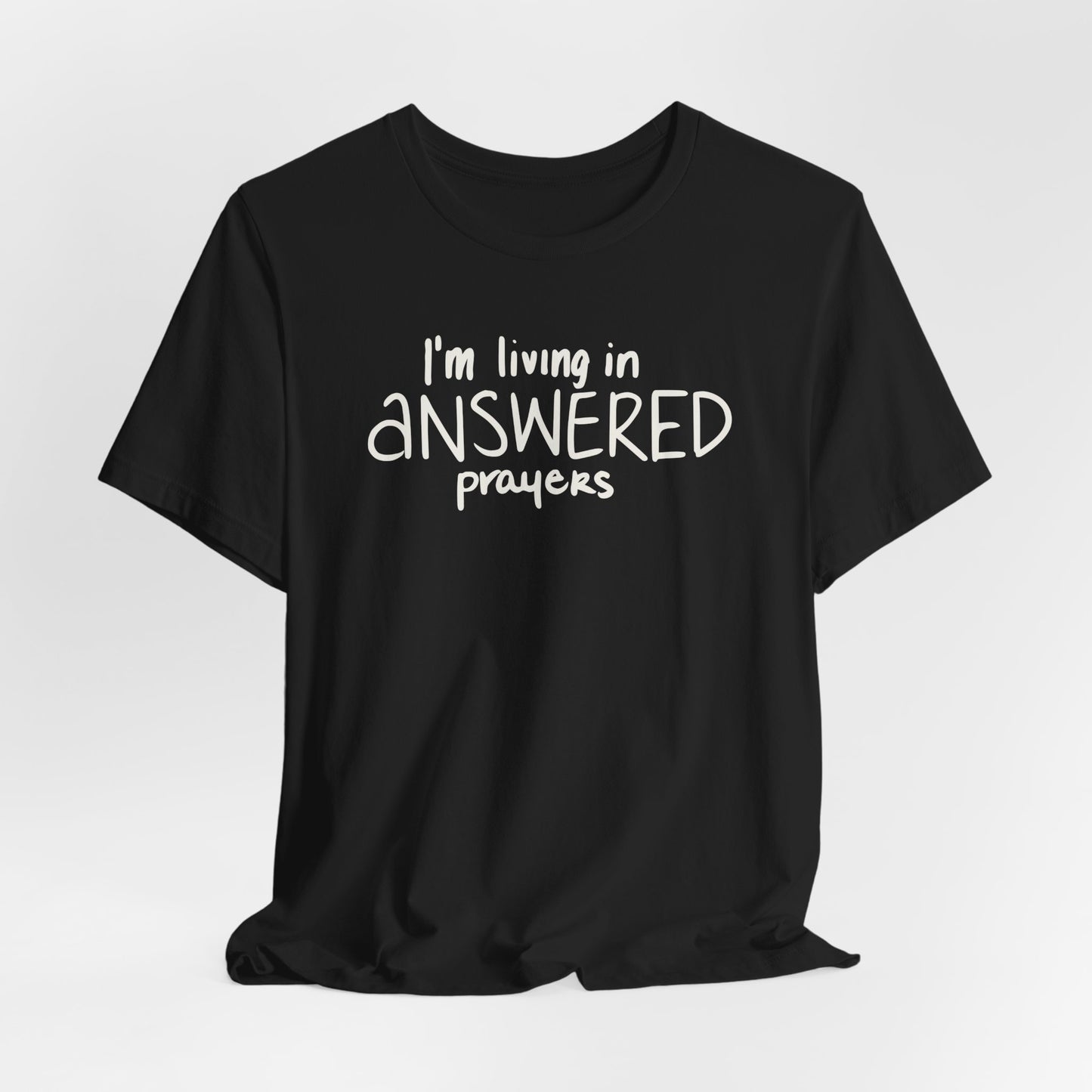 I'm Living in Answered Prayers Tee | Faith Christian Shirt
